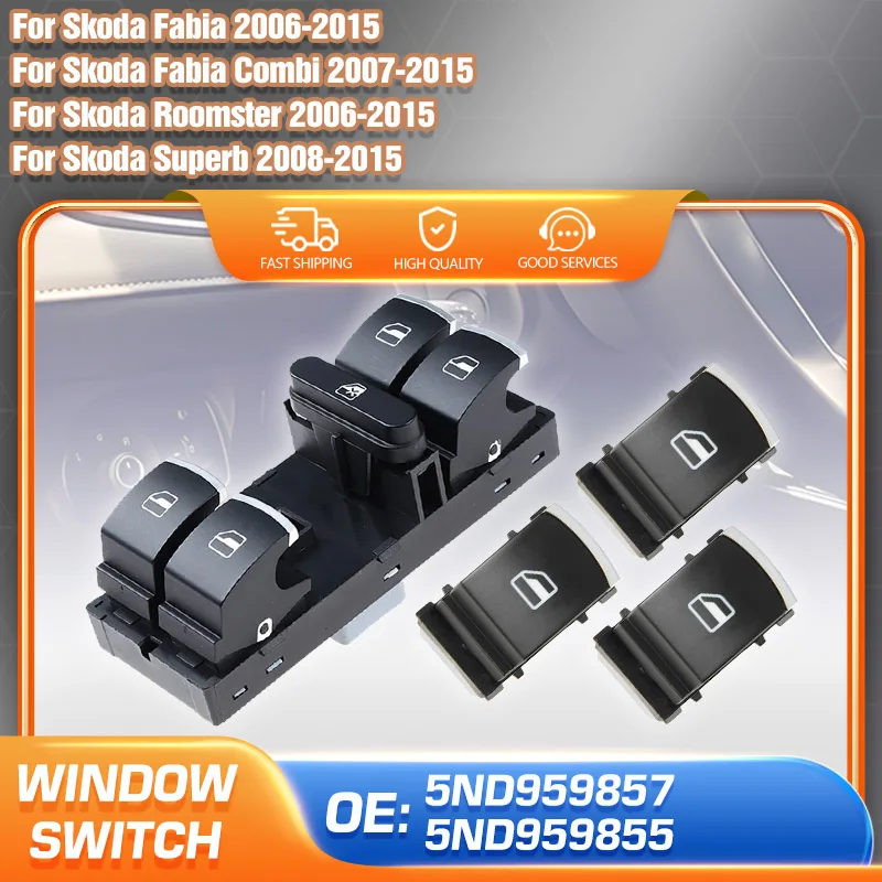 Electrical Power Window Control Switch Button For Skoda Combi Fabia 2006-2015 Skoda Superb 2008-2015 Parts 5ND959857 5ND959855
Electrical Power Window Control Switch Button For Skoda Combi Fabia 2006-2015 Skoda Superb 2008-2015 Parts 5ND959857 5ND959855