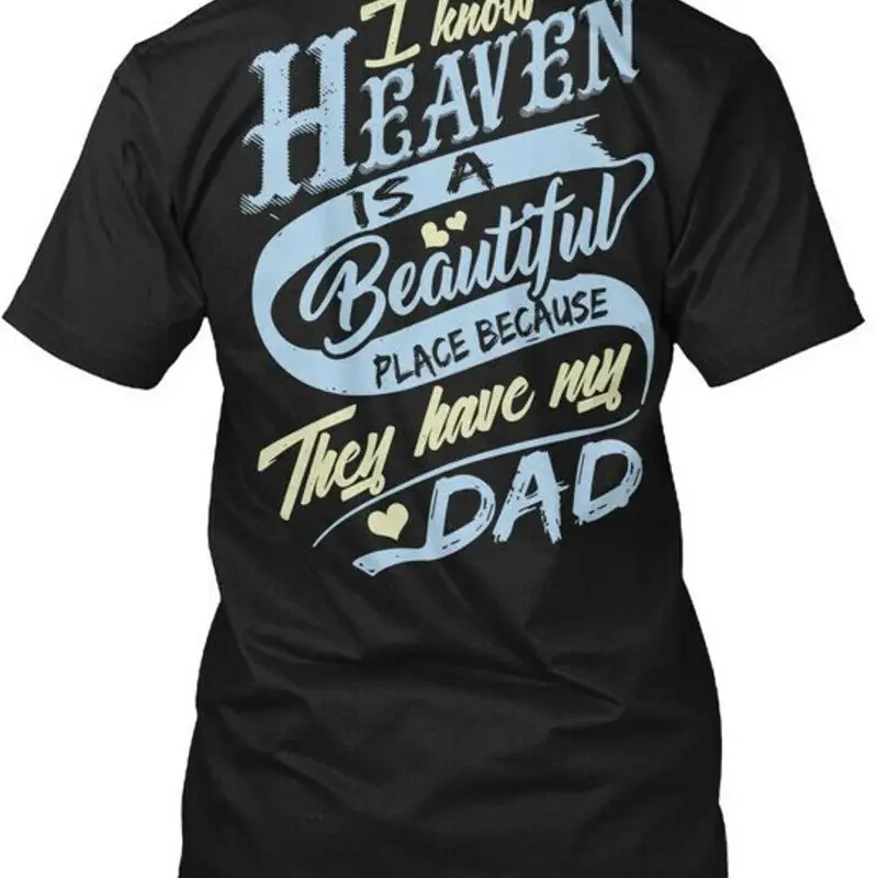 Must have Dad In Heaven I Know Is A Beautiful Place T Shirt Made USA S 5XL
Must have Dad In Heaven I Know Is A Beautiful Place T Shirt Made USA S 5XL