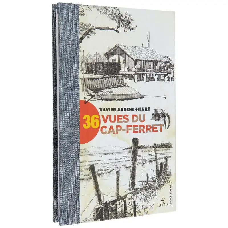 36 Vues Du CapFerret Xavier ArseneHenry Elytis Eds 9782356393296 Book
36 Vues Du CapFerret Xavier ArseneHenry Elytis Eds 9782356393296 Book