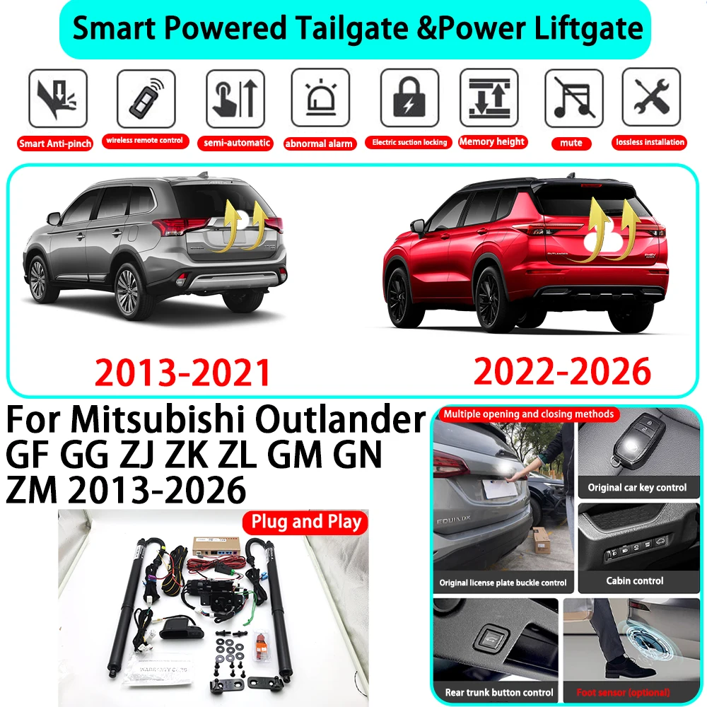 for Mitsubishi Outlander GF GG ZJ ZK ZL GM GN ZM 2013-2026 Smart Automatic Powered Tailgate Electric Power Tailgate Lift Kit
for Mitsubishi Outlander GF GG ZJ ZK ZL GM GN ZM 2013-2026 Smart Automatic Powered Tailgate Electric Power Tailgate Lift Kit