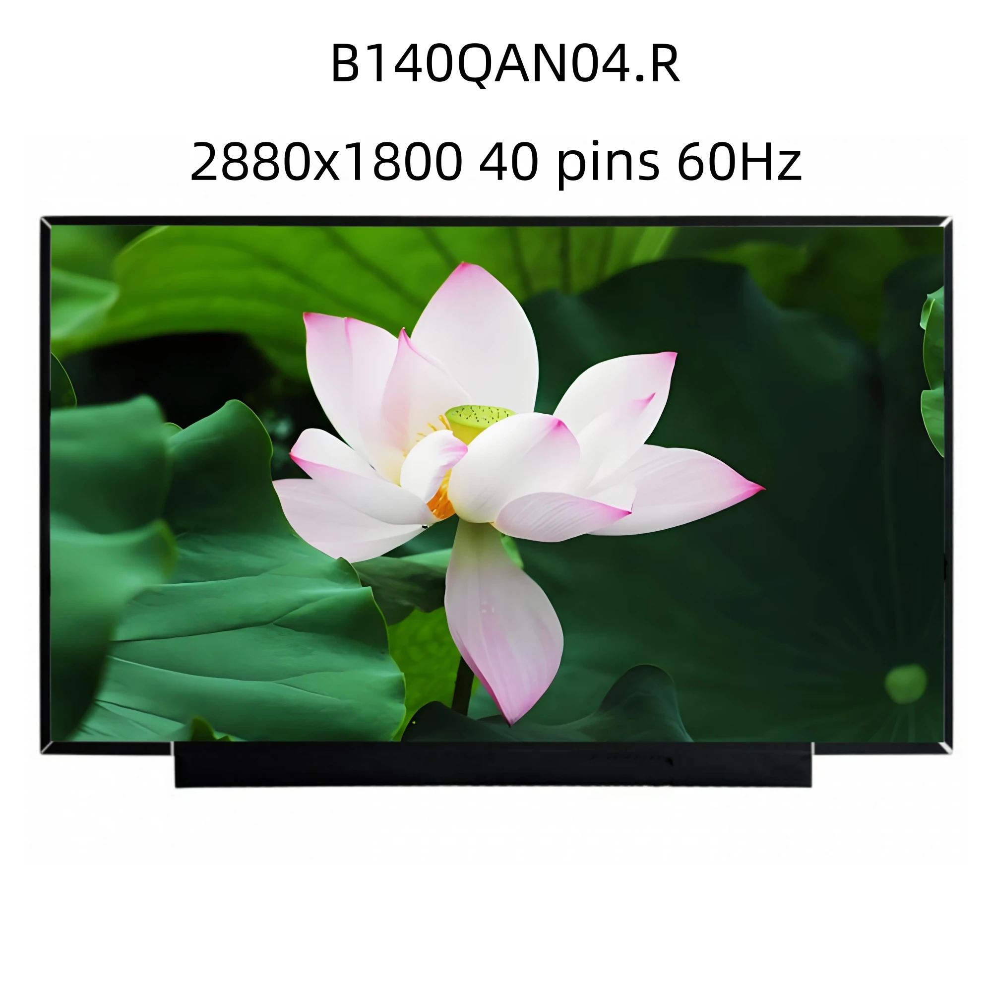B140QAN04.R 2880X1800 IPS 14.0 inch Laptop LCD screen Replacement Display Panel Matrix NEW
B140QAN04.R 2880X1800 IPS 14.0 inch Laptop LCD screen Replacement Display Panel Matrix NEW