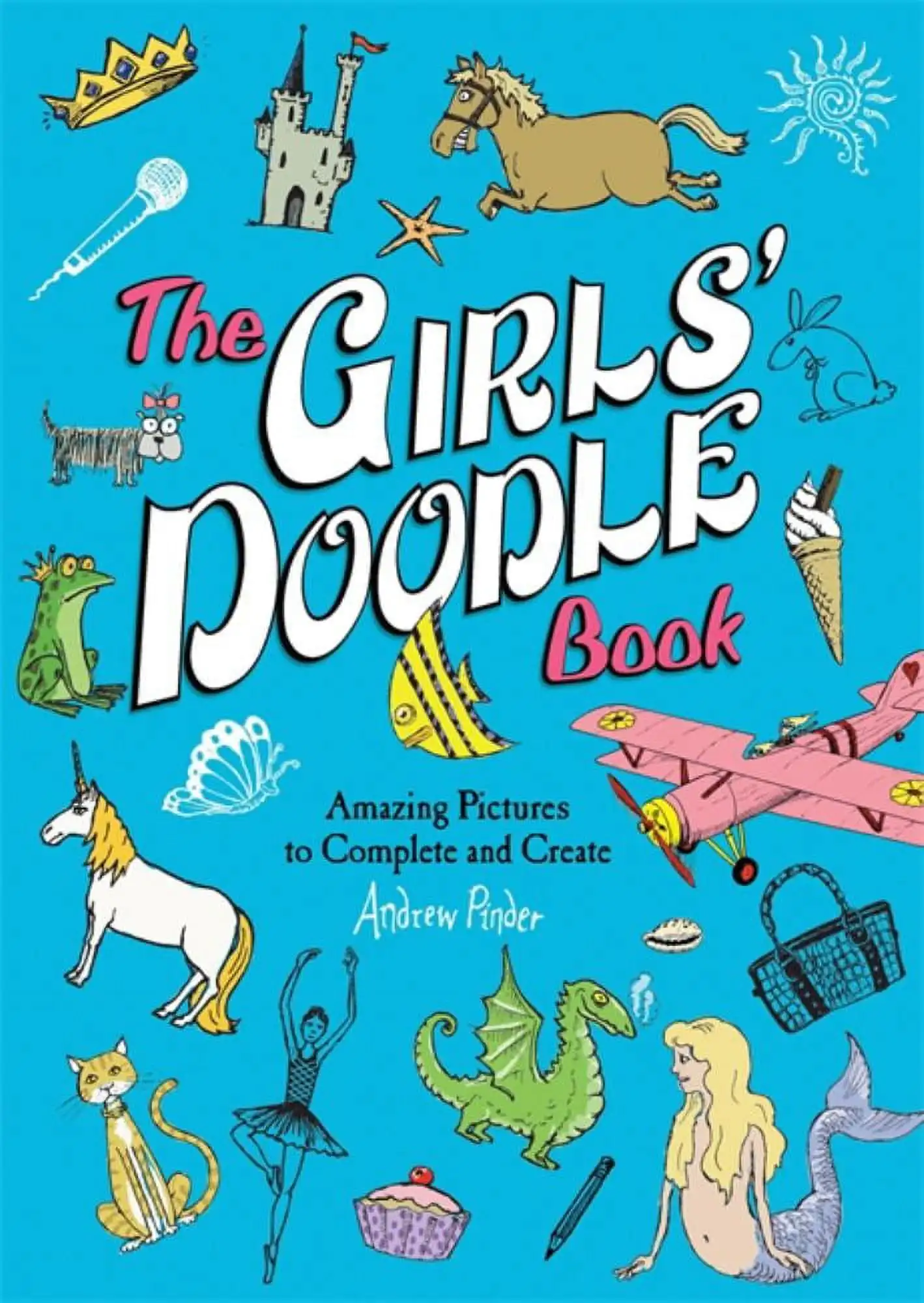 Andrew Pinder: The Girls' Doodle Book: Amazing Pictures to Complete and Create (Paperback)
Andrew Pinder: The Girls' Doodle Book: Amazing Pictures to Complete and Create (Paperback)