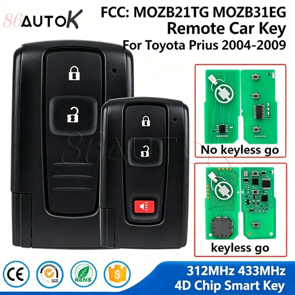 FCC MOZB21TG MOZB31EG Remote Keyless Go Key Fob For Toyota Prius 2004 -2009 312MHz 433MHz 4D Chip Auto Car Smart Keys Replace
FCC MOZB21TG MOZB31EG Remote Keyless Go Key Fob For Toyota Prius 2004 -2009 312MHz 433MHz 4D Chip Auto Car Smart Keys Replace