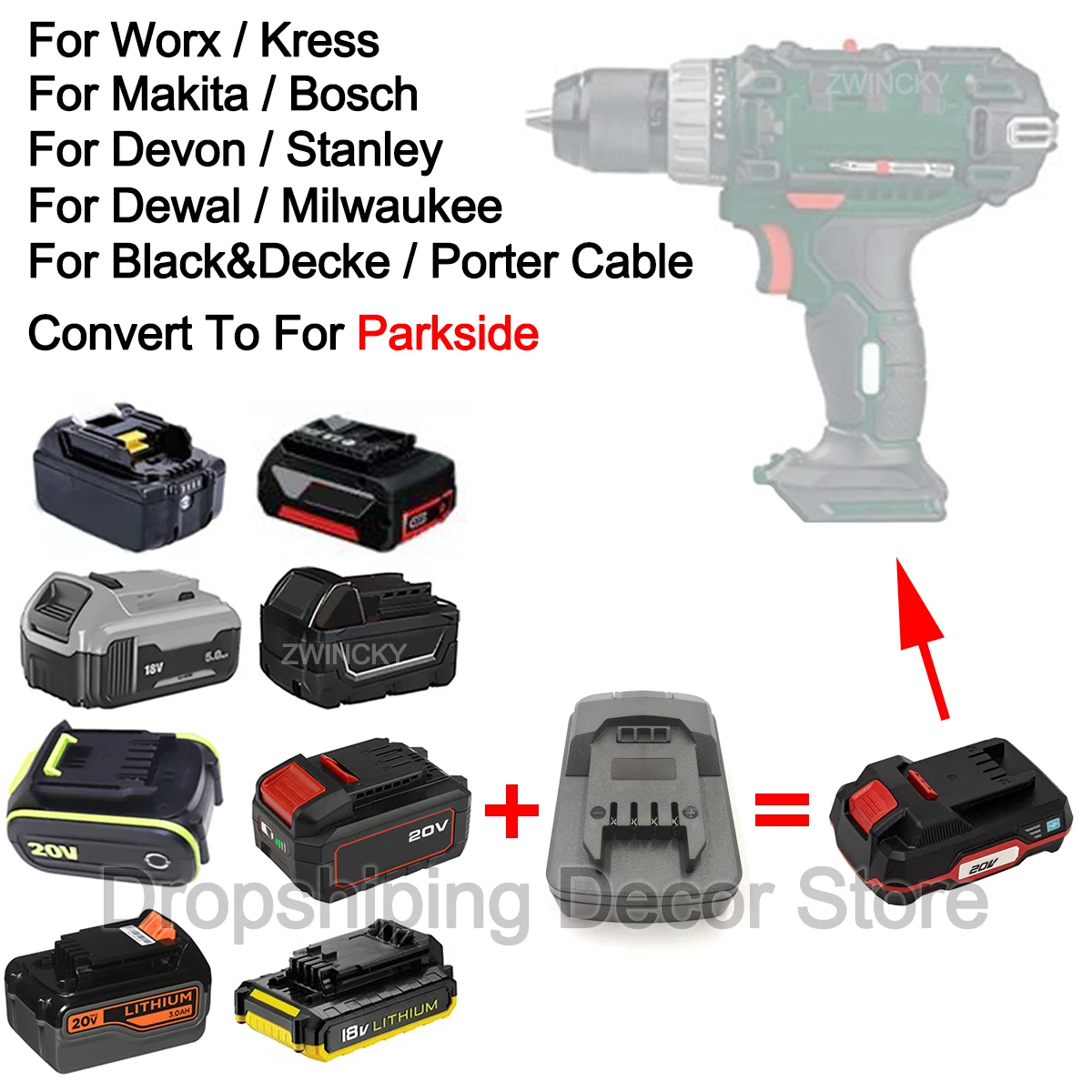 Battery Adapter Converter For Makita/Bosch/Dewal/Milwaukee/Worx/Devon/Black&Decke/Stanley Li-ion Battery to for Parkside Tool
Battery Adapter Converter For Makita/Bosch/Dewal/Milwaukee/Worx/Devon/Black&Decke/Stanley Li-ion Battery to for Parkside Tool