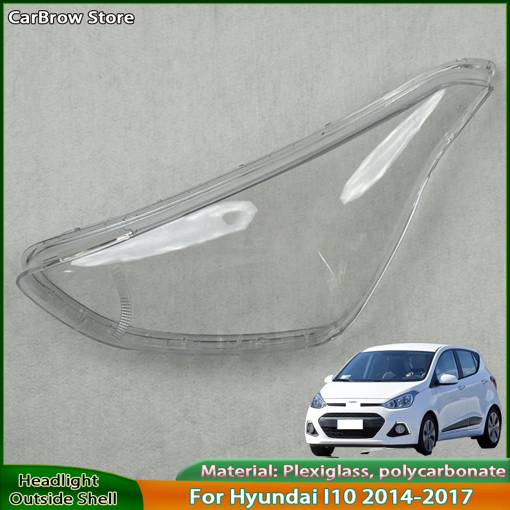 Headlight Shell Lens For Hyundai I10 2014 2015 2016 2017 Headlamp Cover Transparent Shade Lamp Plexiglass Auto Replacement Parts
Headlight Shell Lens For Hyundai I10 2014 2015 2016 2017 Headlamp Cover Transparent Shade Lamp Plexiglass Auto Replacement Parts