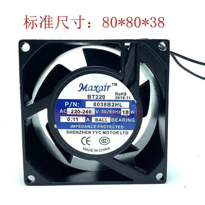Y+1 PCS for MAXAIR BT220 Fan 8038B2HL AC 220-240V 8038 8CM 2 WIRE cooling fan
Y+1 PCS for MAXAIR BT220 Fan 8038B2HL AC 220-240V 8038 8CM 2 WIRE cooling fan
