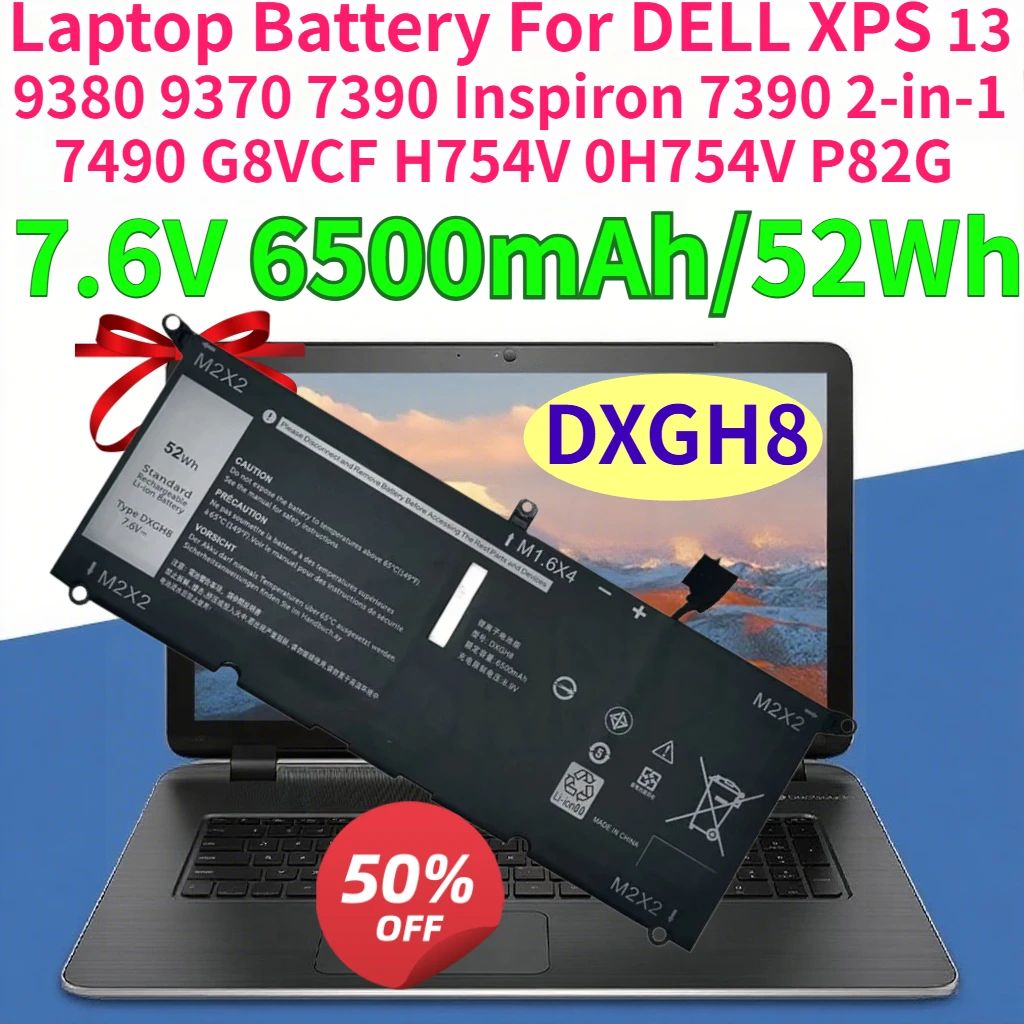 DXGH8 7.6V 6500mAh Laptop Battery for DELL XPS 13 9380 9370 7390 Inspiron 7390 2-in-1 7490 G8VCF H754V 0H754V P82G 52Wh
DXGH8 7.6V 6500mAh Laptop Battery for DELL XPS 13 9380 9370 7390 Inspiron 7390 2-in-1 7490 G8VCF H754V 0H754V P82G 52Wh
