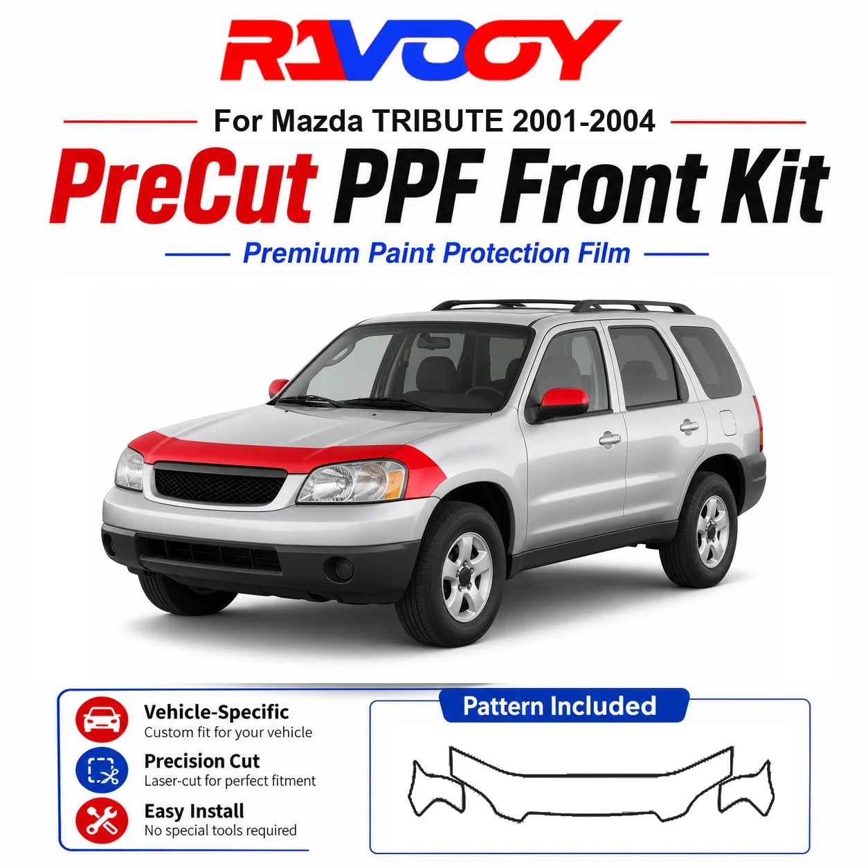 8.5mil TPU Precut PPF Kit For Mazda TRIBUTE 2001-2004 - Hood, Fenders & Mirror Set - Self-Healing Clear Bra Film
8.5mil TPU Precut PPF Kit For Mazda TRIBUTE 2001-2004 - Hood, Fenders & Mirror Set - Self-Healing Clear Bra Film