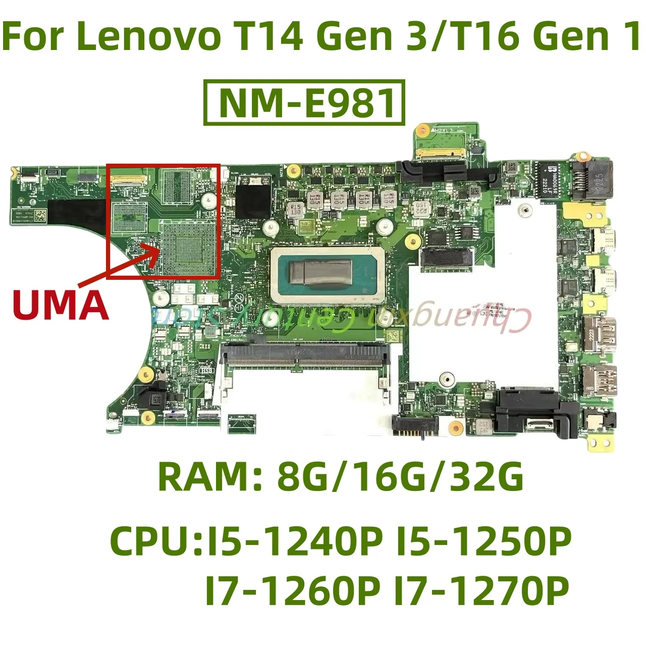 NM-E981 Suitable for Lenovo T14 Gen 3/T16 Gen 1 laptop motherboard with CPU: I5 I7-12TH RAM: 8G/16G/32G and tested for shipment
NM-E981 Suitable for Lenovo T14 Gen 3/T16 Gen 1 laptop motherboard with CPU: I5 I7-12TH RAM: 8G/16G/32G and tested for shipment