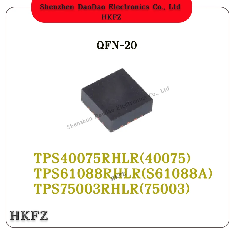 TPS40075RHLR 40075 TPS61088RHLR S61088A TPS75003RHLR 75003 IC Chip QFN-20
TPS40075RHLR 40075 TPS61088RHLR S61088A TPS75003RHLR 75003 IC Chip QFN-20