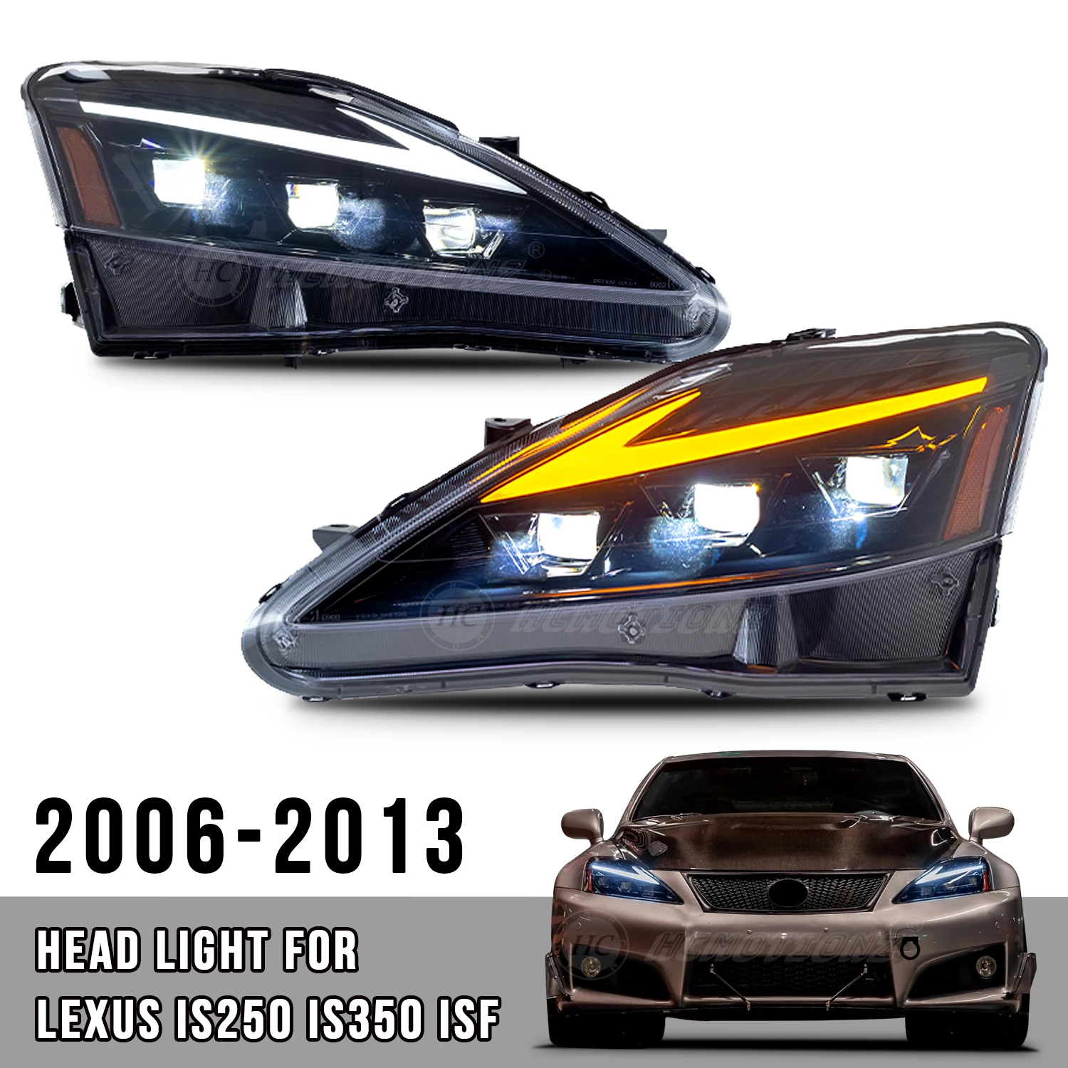 HCMOTIONZ LED headlights for Lexus IS250 IS350 ISF 2006-2013 DRL Start Animation High-quality Auto parts
HCMOTIONZ LED headlights for Lexus IS250 IS350 ISF 2006-2013 DRL Start Animation High-quality Auto parts