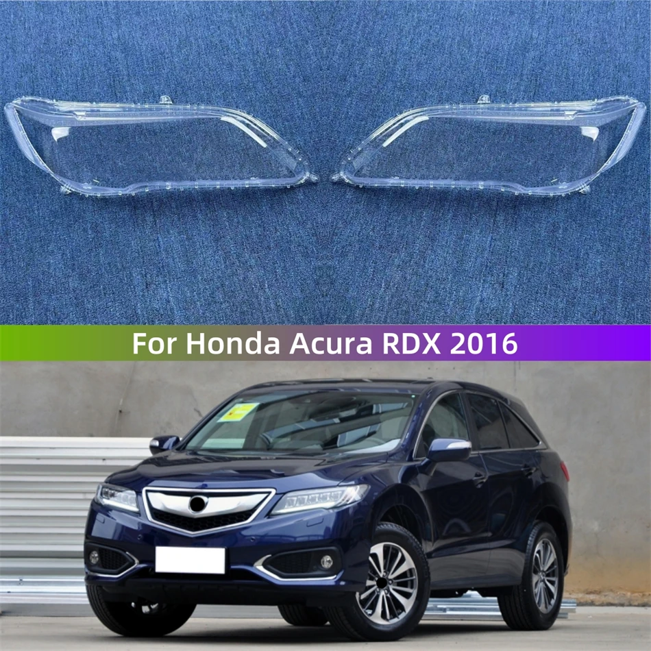 For Honda Acura RDX 2016 Car Products Lampshade Headlight Lens Car Front Headlight Lens Cover Lights Shell
For Honda Acura RDX 2016 Car Products Lampshade Headlight Lens Car Front Headlight Lens Cover Lights Shell