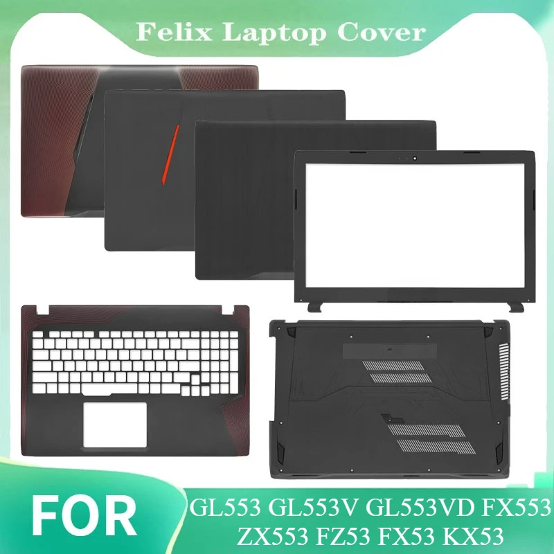 For GL553 GL553V GL553VD FX553 ZX553 FZ53 FX53 KX53 Replace Cover LCD Back Cover Front Bezel Palmrest Bottom Case Hinges 15.6
For GL553 GL553V GL553VD FX553 ZX553 FZ53 FX53 KX53 Replace Cover LCD Back Cover Front Bezel Palmrest Bottom Case Hinges 15.6
