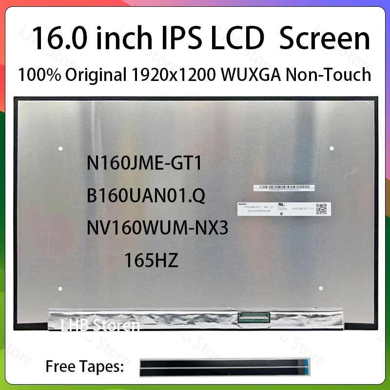 16 Inch 165Hz Laptop LCD Screen N160JME-GT1 B160UAN01.Q NV160WUM-NX3 Display Matrix Panel 1920x1200 IPS 100% sRGB eDP 40 Pins
16 Inch 165Hz Laptop LCD Screen N160JME-GT1 B160UAN01.Q NV160WUM-NX3 Display Matrix Panel 1920x1200 IPS 100% sRGB eDP 40 Pins