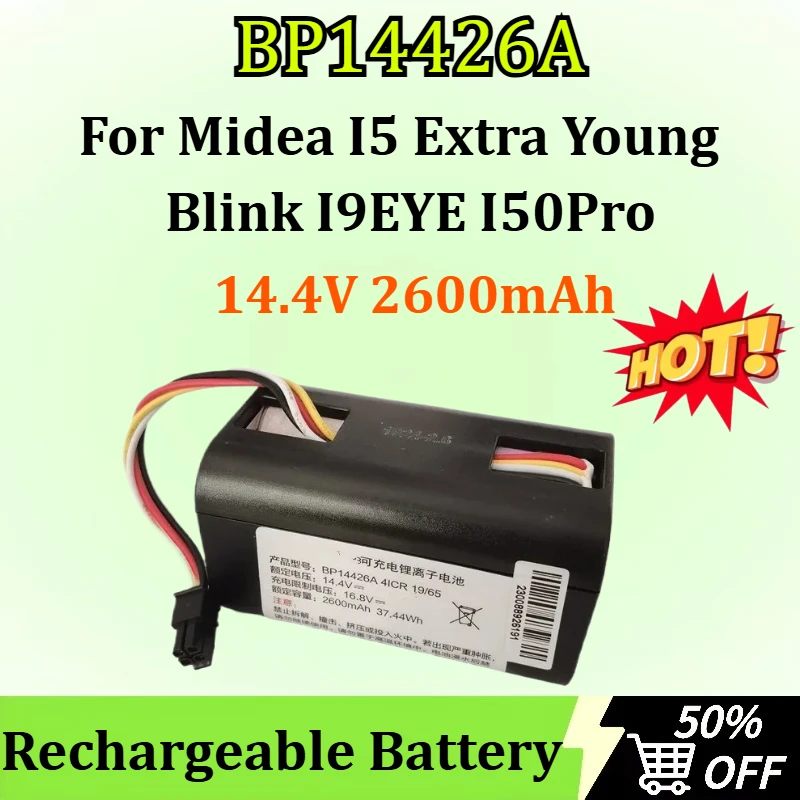 New BP14426A 14.4V 2600mAh 37.44Wh Sweeping Robot Battery Pack for Midea I5 Extra Young Blink I9EYE I50Pro Rechargeable Battery
New BP14426A 14.4V 2600mAh 37.44Wh Sweeping Robot Battery Pack for Midea I5 Extra Young Blink I9EYE I50Pro Rechargeable Battery