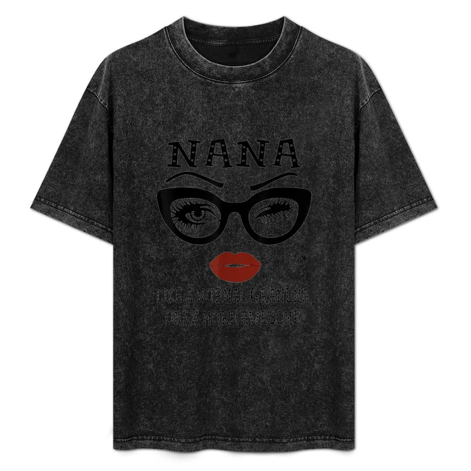 Nana Like A Normal Grandma Only More Awesome Glasses Face T-Shirt Sports Casual Short Sleeve Cotton Tee
Nana Like A Normal Grandma Only More Awesome Glasses Face T-Shirt Sports Casual Short Sleeve Cotton Tee