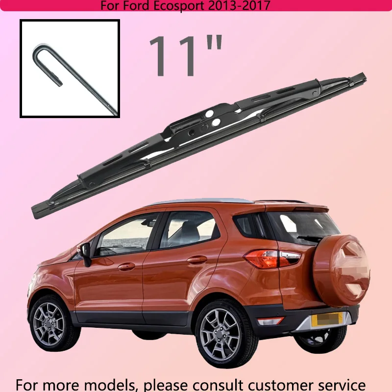 For Ford Ecosport 2013-2017 Car Accessories 11" Rear Windshield Windscreen Washer Wiper Blade
For Ford Ecosport 2013-2017 Car Accessories 11" Rear Windshield Windscreen Washer Wiper Blade