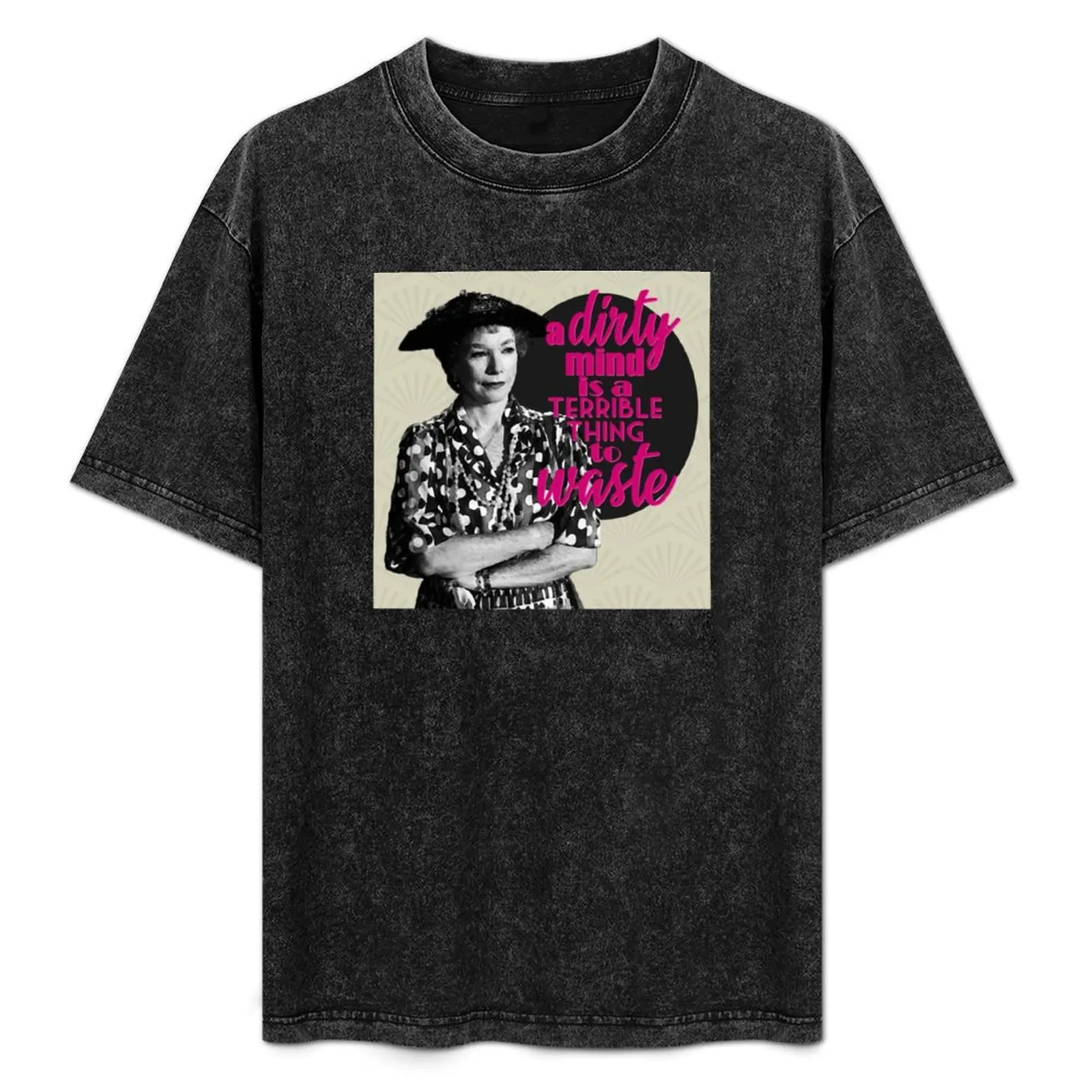 Steel Magnolias Ouiser Boudreaux A Dirty Mind Is a Terrible Thing to Waste V3 T-Shirt Quick Dry Training Short Sleeve Tee
Steel Magnolias Ouiser Boudreaux A Dirty Mind Is a Terrible Thing to Waste V3 T-Shirt Quick Dry Training Short Sleeve Tee