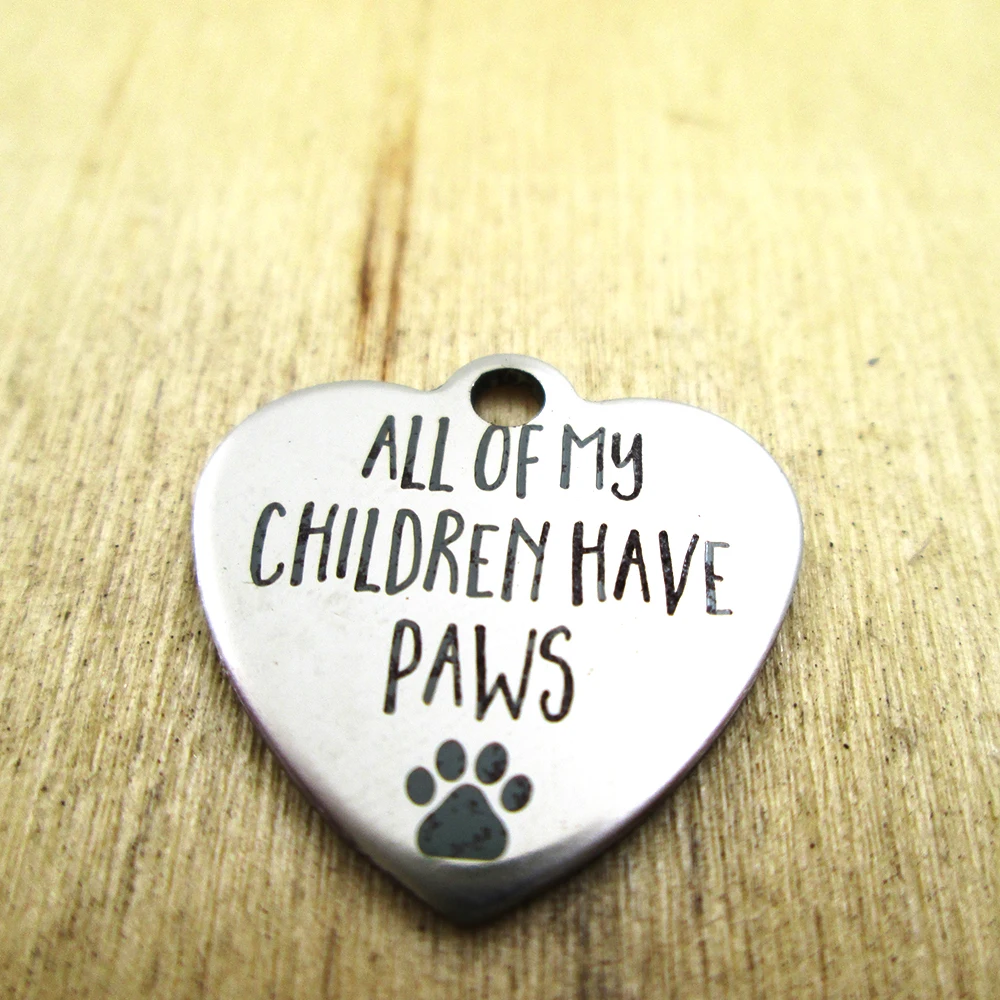 20pcs-all of my children have paws stainless steel charms - Laser Engraved - Customized - DIY Charms Pendants
20pcs-all of my children have paws stainless steel charms - Laser Engraved - Customized - DIY Charms Pendants