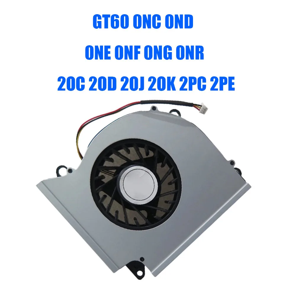 For MSI GT60 0NC 0ND 0NE 0NF 0NG 0NR 2OC 2OD 2OJ 2OK 2PC 2PE DC12V 0.65A 3PIN 3Lines Laptop CPU Fan
For MSI GT60 0NC 0ND 0NE 0NF 0NG 0NR 2OC 2OD 2OJ 2OK 2PC 2PE DC12V 0.65A 3PIN 3Lines Laptop CPU Fan