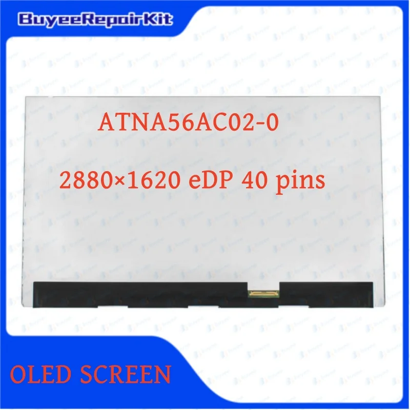 15.6" Original LCD Glass ATNA56AC02 120Hz OLED LCD Screen Non-Touch LCD Display Monitor 2880X1620 40Pins
15.6" Original LCD Glass ATNA56AC02 120Hz OLED LCD Screen Non-Touch LCD Display Monitor 2880X1620 40Pins