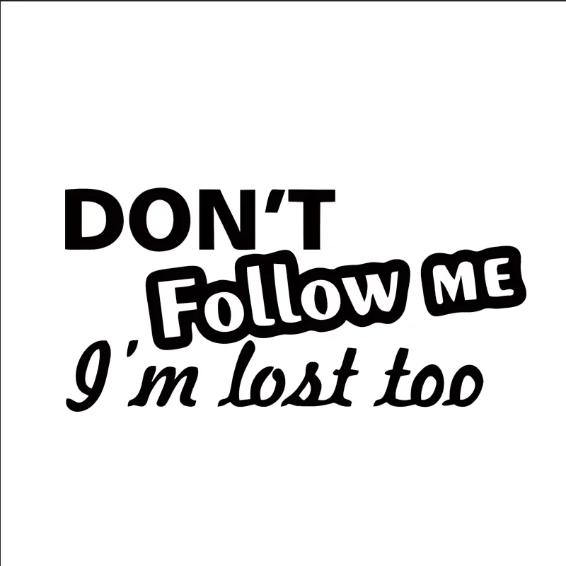 16 * 8cm, don't follow me. I'm lost. Styling labels, car windows, bumpers, motorcycle accessories, decorations, vinyl stickers
16 * 8cm, don't follow me. I'm lost. Styling labels, car windows, bumpers, motorcycle accessories, decorations, vinyl stickers