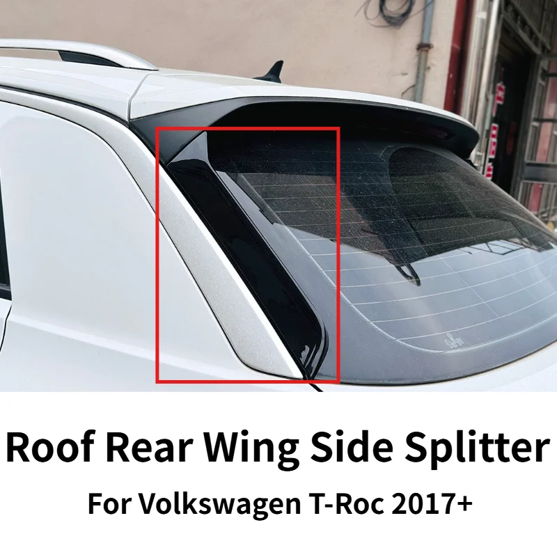 Roof Rear Wing Side Splitter For Volkswagen T-Roc 2017+ Rear Window Aero Modified Exterior Auto Spare Accessories Parts
Roof Rear Wing Side Splitter For Volkswagen T-Roc 2017+ Rear Window Aero Modified Exterior Auto Spare Accessories Parts