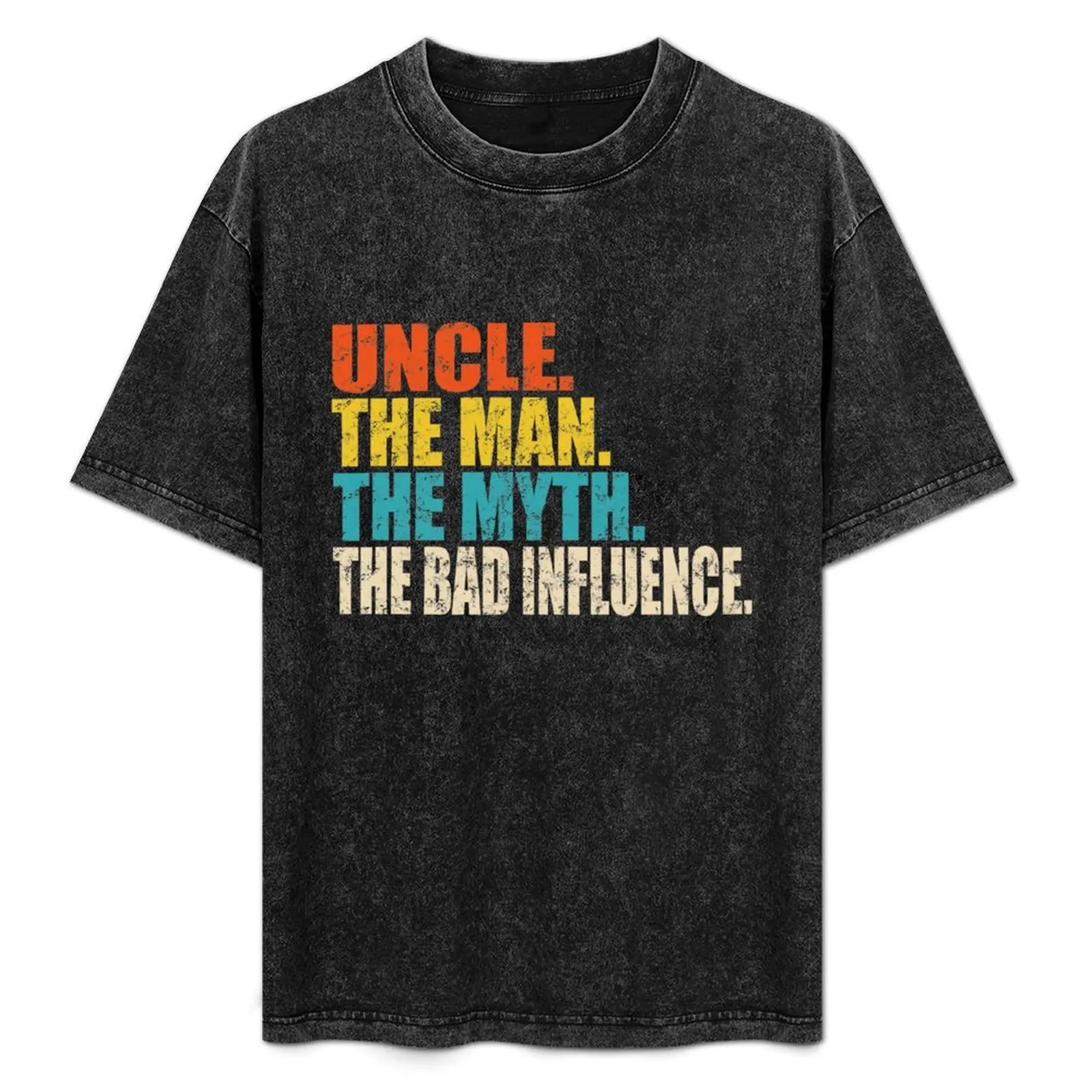 The man the myth the bad influence Uncle T-Shirt funny t shirts cotton t shirt man cotton man tshirt t shirt for T-Shirt
The man the myth the bad influence Uncle T-Shirt funny t shirts cotton t shirt man cotton man tshirt t shirt for T-Shirt