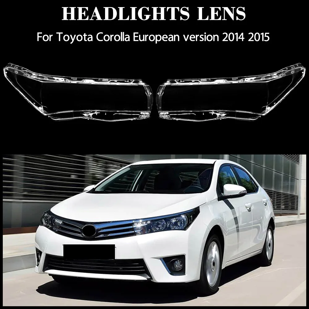 For Toyota Corolla European version 2014 2015 Car Accessories Headlamp Cover Transparent Lampshade Headlight Shell Plexiglass
For Toyota Corolla European version 2014 2015 Car Accessories Headlamp Cover Transparent Lampshade Headlight Shell Plexiglass