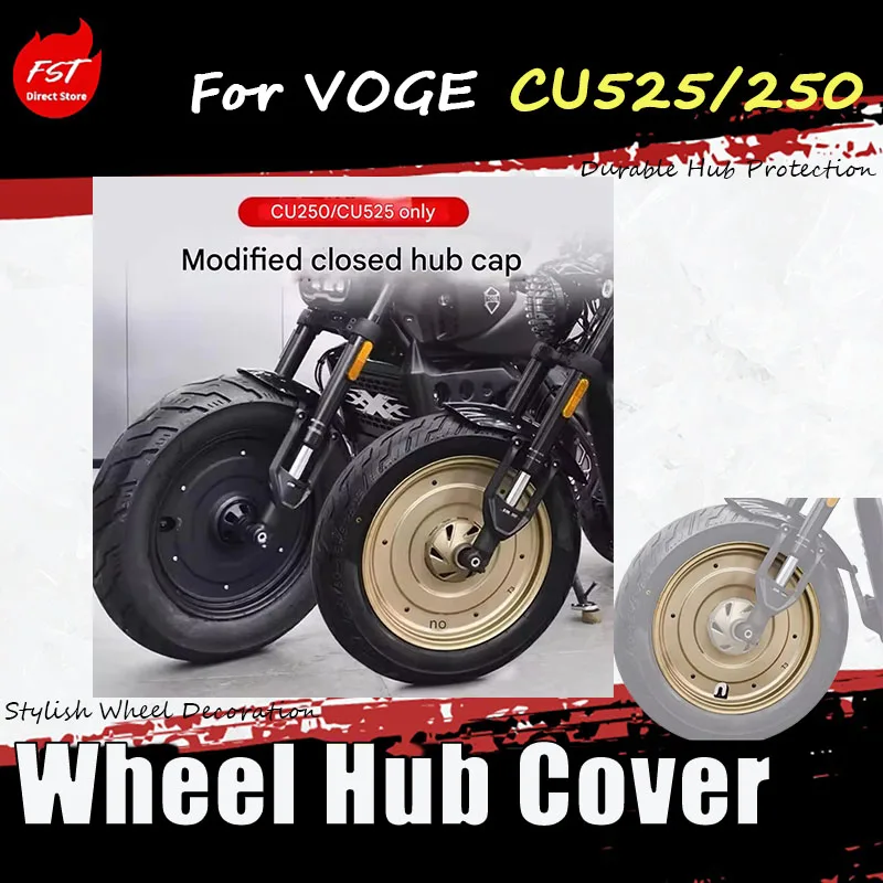 For VOGE CU525/250 Modified Closed Wheel Hub Cover Front and Rear Tire Rim Decorative Cover Accessories
For VOGE CU525/250 Modified Closed Wheel Hub Cover Front and Rear Tire Rim Decorative Cover Accessories