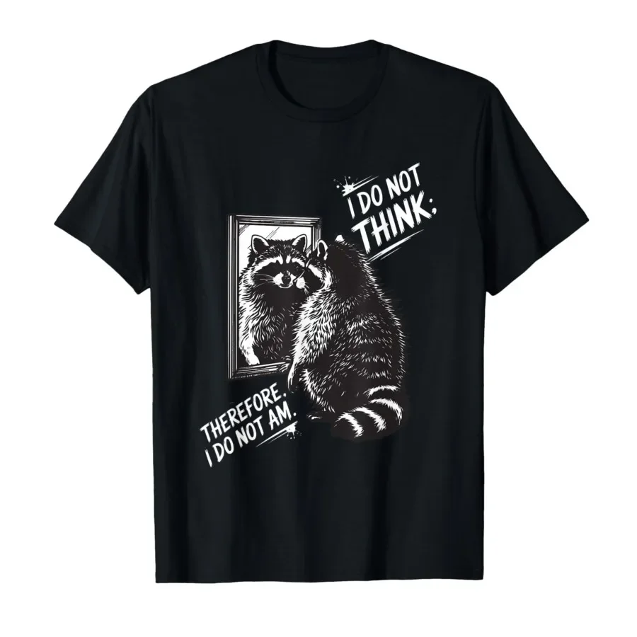 I Do Not Think Therefore I Do Not Am Funny Raccoon Meme T-shirt For Men Women 100% Cotton T Shirts Short Sleeve Tops 0406-2
I Do Not Think Therefore I Do Not Am Funny Raccoon Meme T-shirt For Men Women 100% Cotton T Shirts Short Sleeve Tops 0406-2