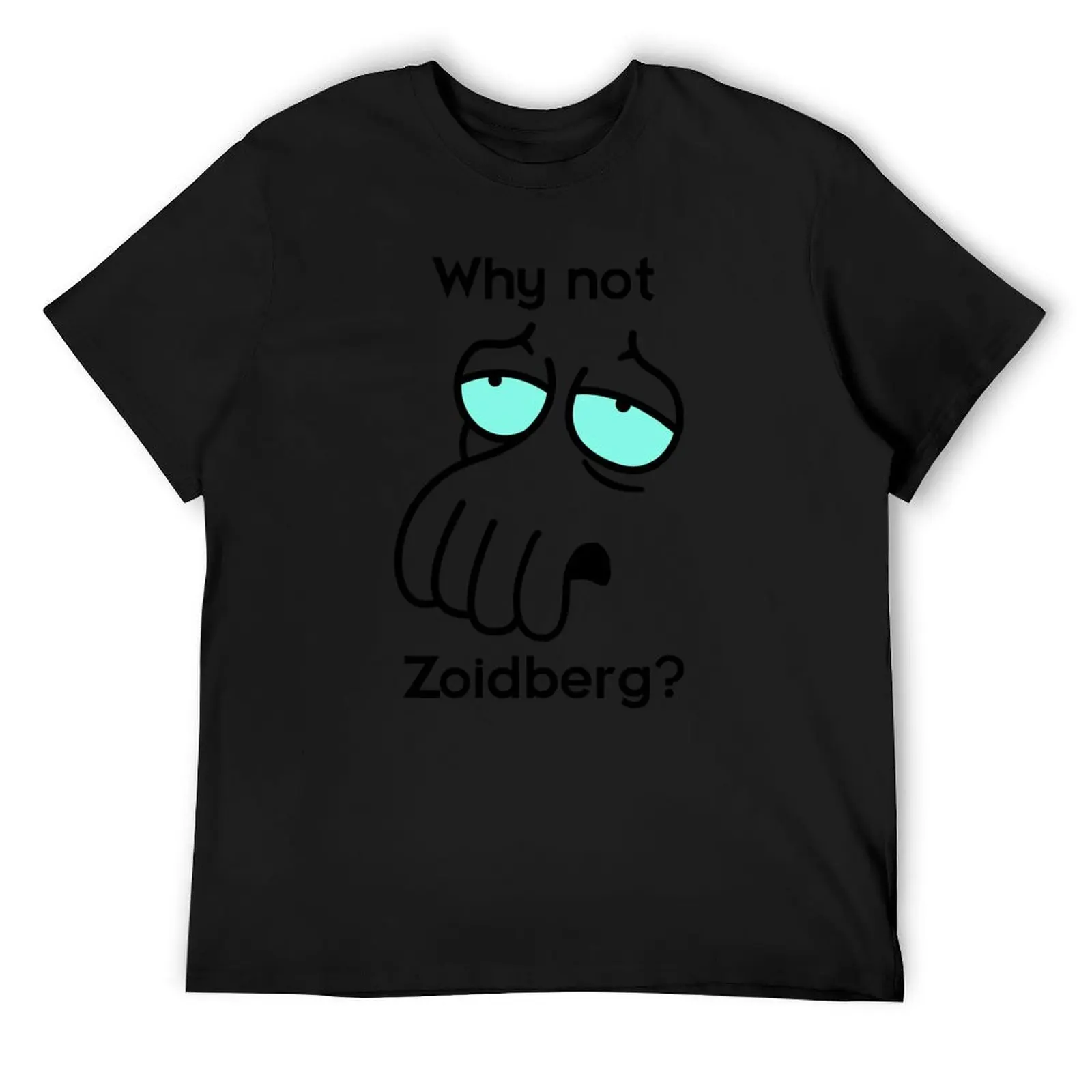 Why Not Zoidberg T-Shirt plus size tops oversized t shirt customs design your own plain black t shirts men
Why Not Zoidberg T-Shirt plus size tops oversized t shirt customs design your own plain black t shirts men