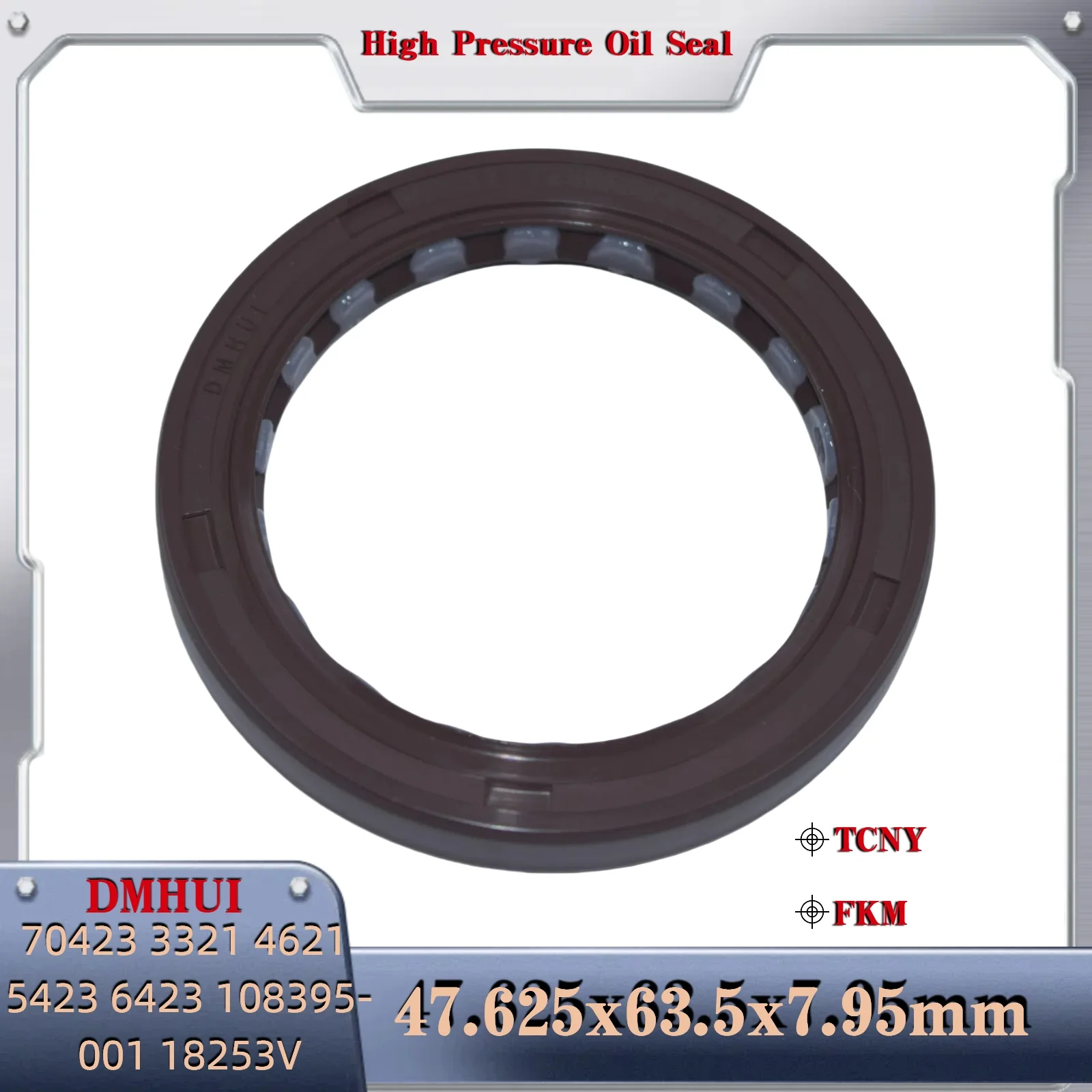 Shaft Seal 47.625*63.5*7.95 For Eaton Motor 3321 、4621 、5423 、 6423,6422 70423 18253V 108395-001 47.625X63.5X7.95
Shaft Seal 47.625*63.5*7.95 For Eaton Motor 3321 、4621 、5423 、 6423,6422 70423 18253V 108395-001 47.625X63.5X7.95