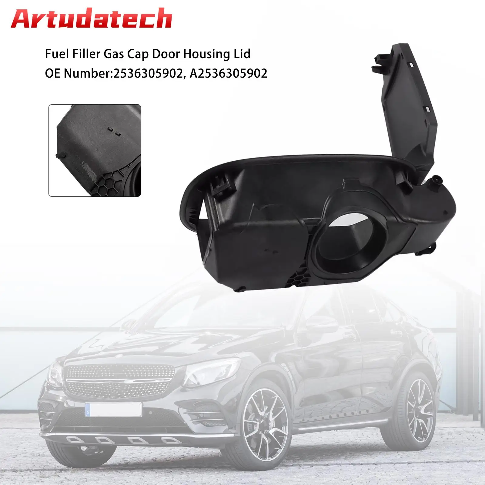 Artudatech Fuel Filler Gas Cap Door Housing Lid 2536305902 for Mercedes-Benz GLC300 GLC43
Artudatech Fuel Filler Gas Cap Door Housing Lid 2536305902 for Mercedes-Benz GLC300 GLC43