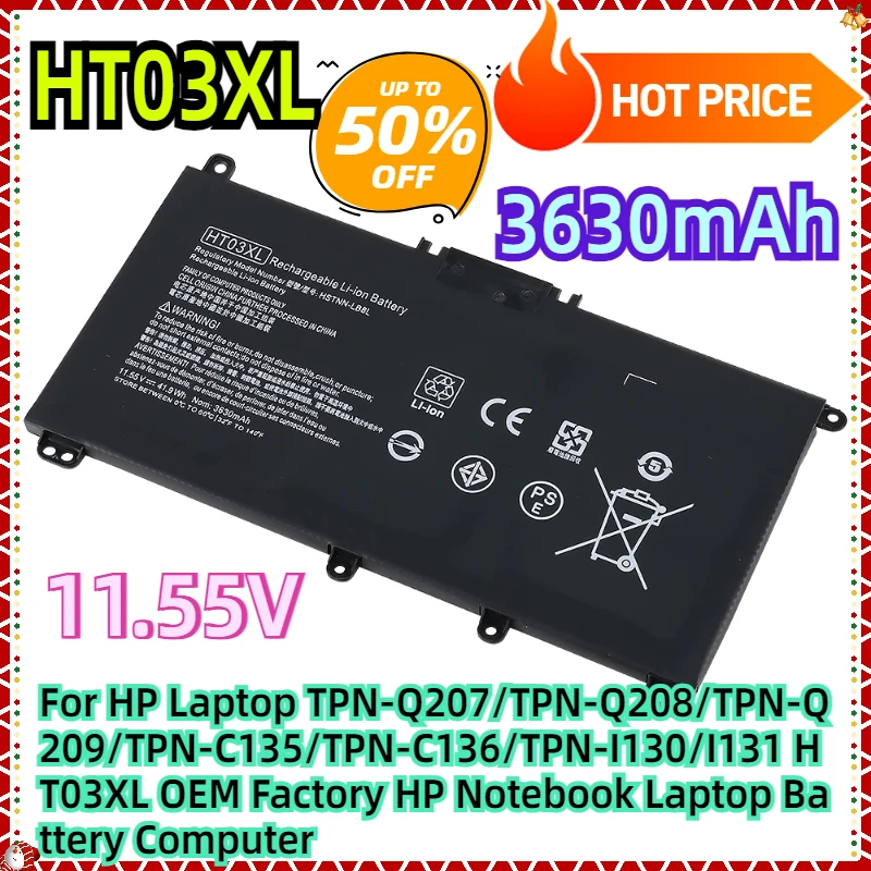 For HP Laptop TPN-Q207/TPN-Q208/TPN-Q209/TPN-C135/TPN-C136/TPN-I130/I131 HT03XL OEM Factory HP Notebook Laptop Battery Computer
For HP Laptop TPN-Q207/TPN-Q208/TPN-Q209/TPN-C135/TPN-C136/TPN-I130/I131 HT03XL OEM Factory HP Notebook Laptop Battery Computer