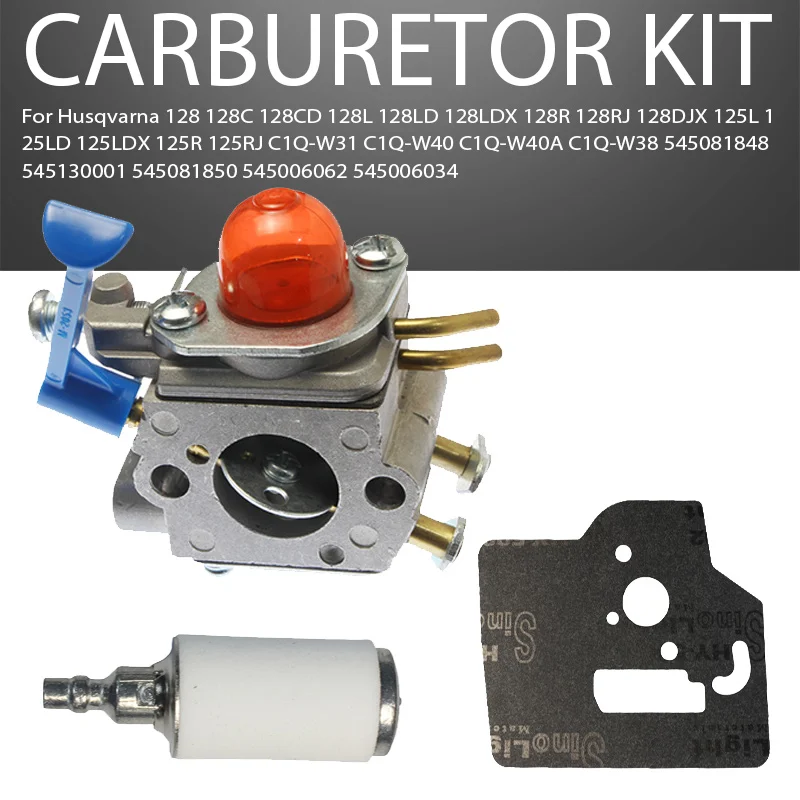 CARBURETOR KIT SET For Husqvarna 128 128C 128CD 128L 128LD 128LDX 128RJ C1Q-W31 W40 W38 545081848 545130001 545081850 545006062
CARBURETOR KIT SET For Husqvarna 128 128C 128CD 128L 128LD 128LDX 128RJ C1Q-W31 W40 W38 545081848 545130001 545081850 545006062