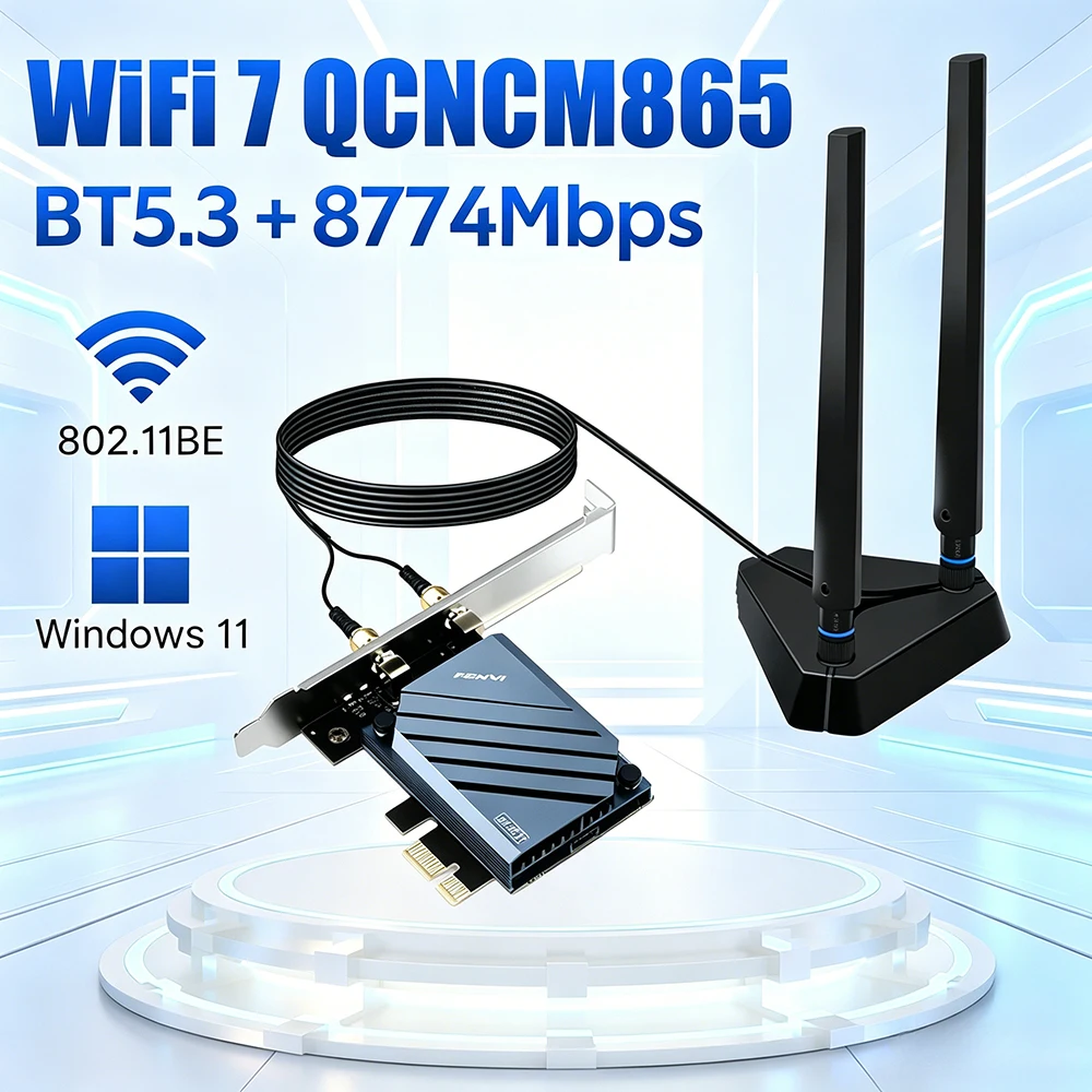 FENVI WiFi7 QCNCM865 PCI Express WiFi Adapter Bluetooth 5.3 2.4G/5G/6GHz BT5.3 Wireless Network Card For Win11
FENVI WiFi7 QCNCM865 PCI Express WiFi Adapter Bluetooth 5.3 2.4G/5G/6GHz BT5.3 Wireless Network Card For Win11