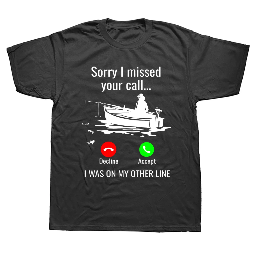 Sorry I Missed Your Call I Was On Other Line Boat Fishing T Shirts Graphic Streetwear Short Sleeve Birthday Gifts T-shirtF
Sorry I Missed Your Call I Was On Other Line Boat Fishing T Shirts Graphic Streetwear Short Sleeve Birthday Gifts T-shirtF