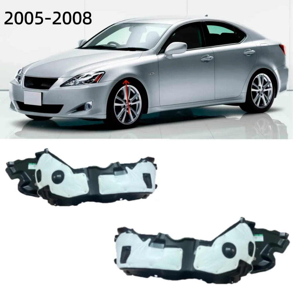 For Lexus IS250 IS300 front wheel liner mudguard 2005-2008
For Lexus IS250 IS300 front wheel liner mudguard 2005-2008