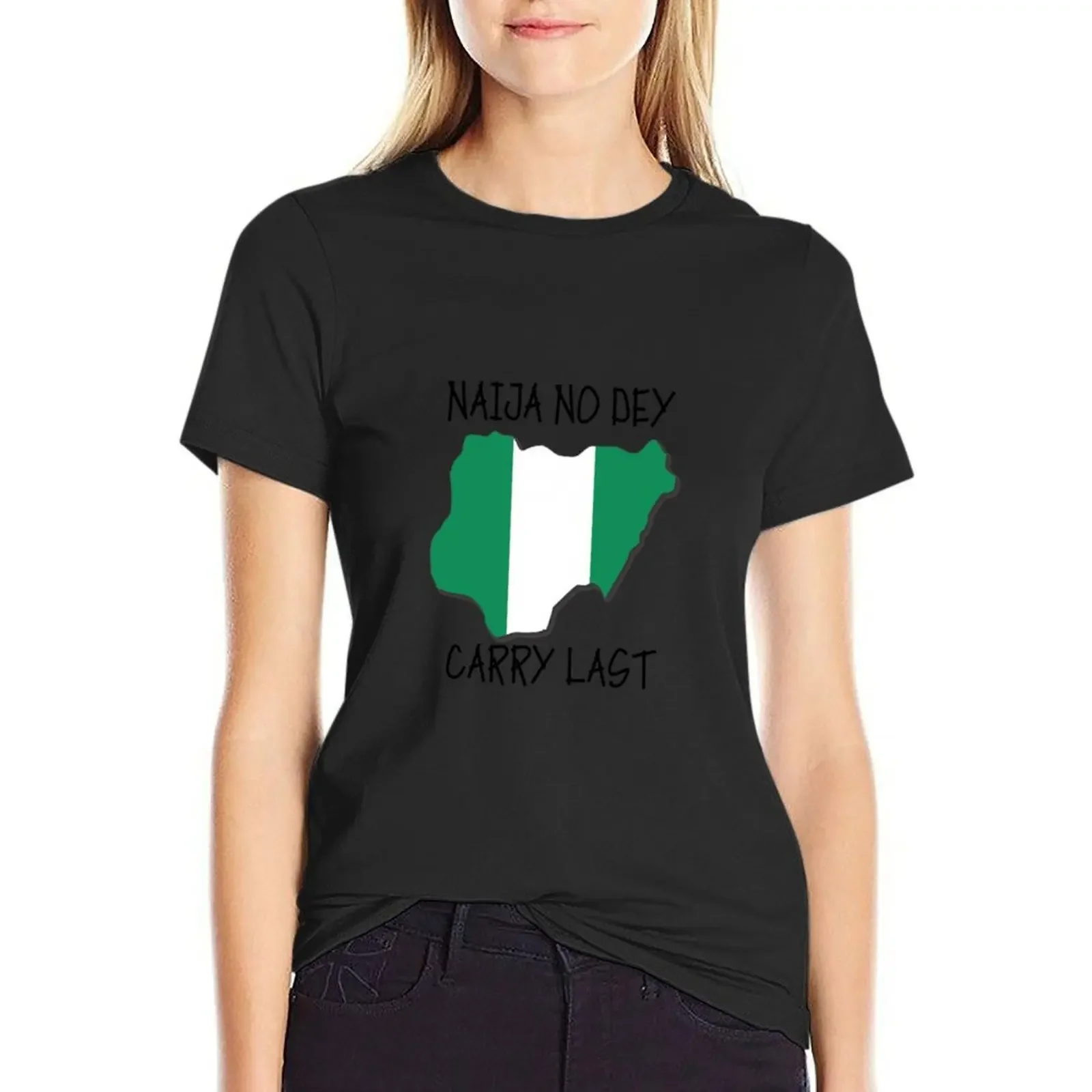 Naija No Dey Carry Last T-Shirt Female clothing vintage clothes graphics anime Women's tee shirt
Naija No Dey Carry Last T-Shirt Female clothing vintage clothes graphics anime Women's tee shirt