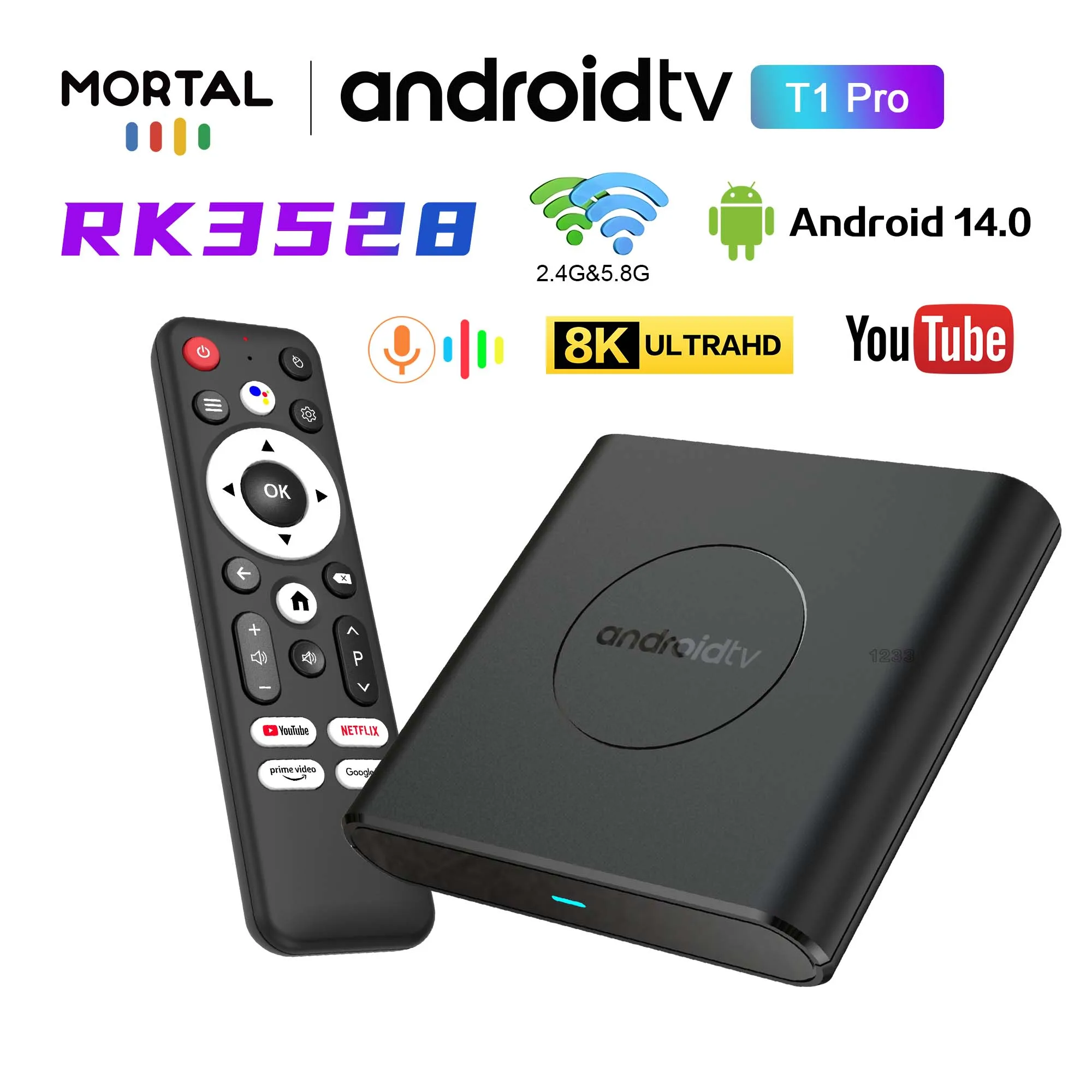 Factory Directly Mortal T1 Pro TV box Android 14 Rockchip RK3528 2.4G 5G Wifi 6 4G 16 32 64 128GB voice TV box 8k Vedio decode
Factory Directly Mortal T1 Pro TV box Android 14 Rockchip RK3528 2.4G 5G Wifi 6 4G 16 32 64 128GB voice TV box 8k Vedio decode