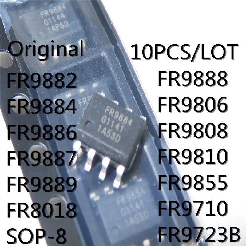 10 шт./лот FR9882 FR9884 FR9886 FR9887 FR9889 FR8018 FR9888 FR9806 FR9808 FR9810 FR9855 FR9710 FR9723B SOP-8 SMD Power Chip
10 шт./лот FR9882 FR9884 FR9886 FR9887 FR9889 FR8018 FR9888 FR9806 FR9808 FR9810 FR9855 FR9710 FR9723B SOP-8 SMD Power Chip