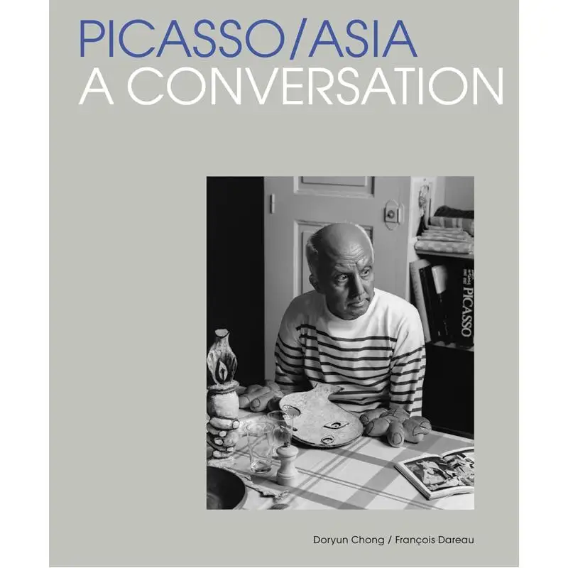 Picasso For Asia A Conversation Doryun Chong Franois Dareau Thames And Hudson Ltd 9780500481141 Book
Picasso For Asia A Conversation Doryun Chong Franois Dareau Thames And Hudson Ltd 9780500481141 Book