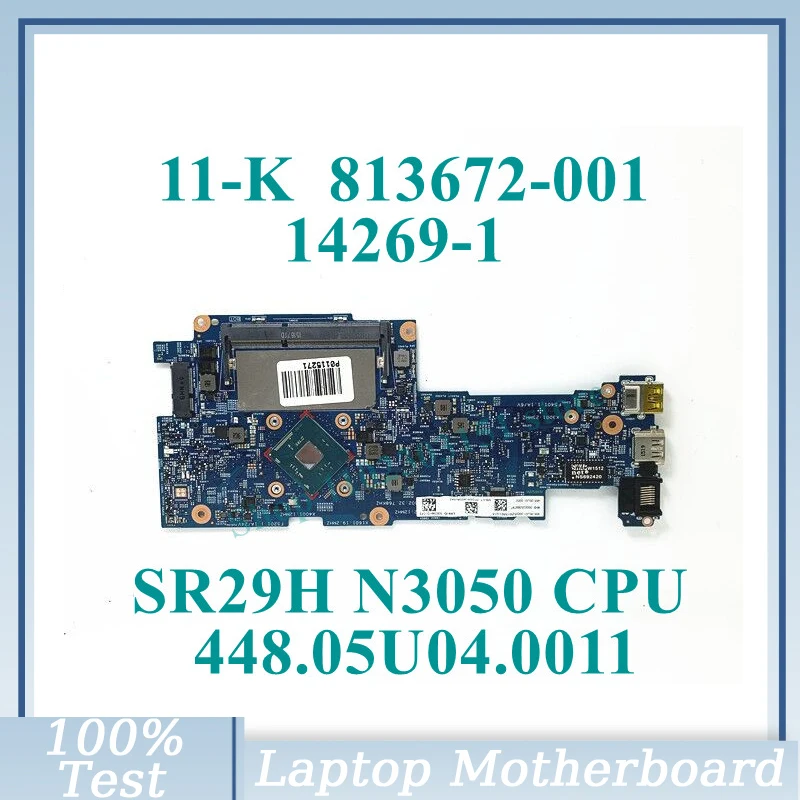 813672-001 813672-501 813672-601 With SR29H N3050 CPU Mainboard 448.05U04.0011 14269-1 For HP 11-K Laptop Motherboard 100%Tested
813672-001 813672-501 813672-601 With SR29H N3050 CPU Mainboard 448.05U04.0011 14269-1 For HP 11-K Laptop Motherboard 100%Tested