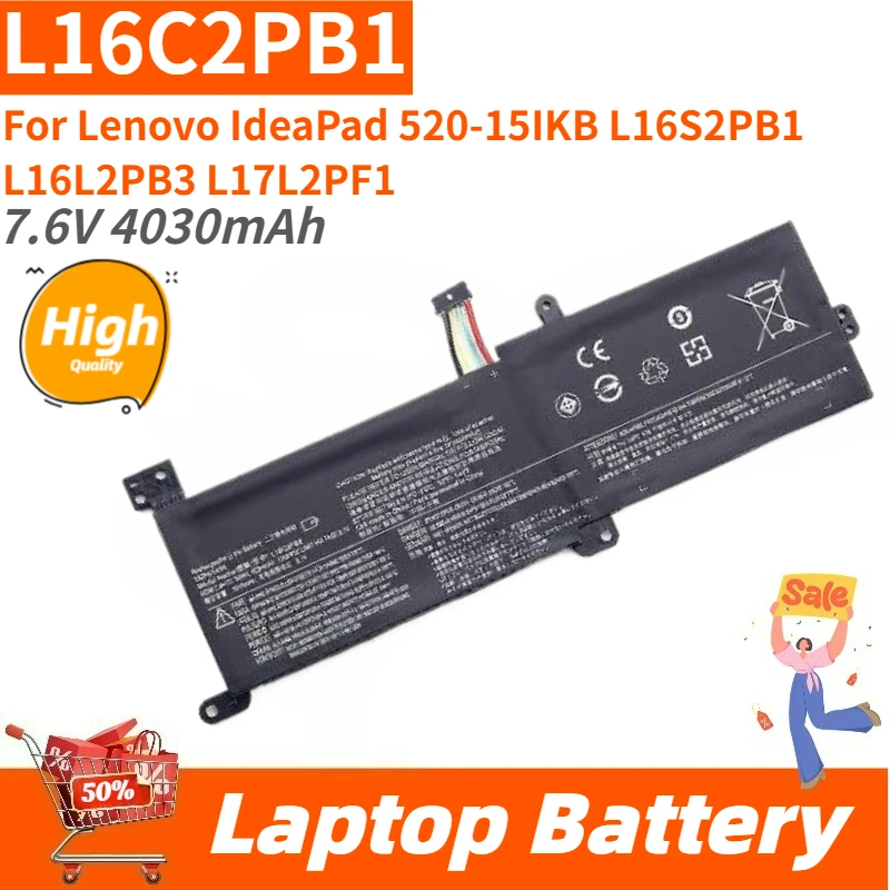 High Quality L16C2PB1 Replacement Laptop Battery 7.6V 4030mAh for Lenovo IdeaPad 520-15IKB L16L2PB3 L17L2PF1 L16S2PB1 Brand New
High Quality L16C2PB1 Replacement Laptop Battery 7.6V 4030mAh for Lenovo IdeaPad 520-15IKB L16L2PB3 L17L2PF1 L16S2PB1 Brand New