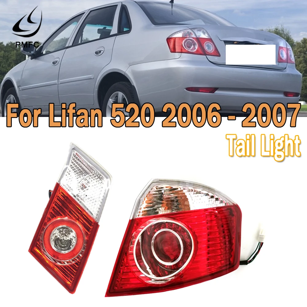 PMFC Tail Light For Lifan 520 2006-2007 Rear Brake Light Turn Signal Light Stop Lamp Fog Light Taillight Car Rear Tail Lamp
PMFC Tail Light For Lifan 520 2006-2007 Rear Brake Light Turn Signal Light Stop Lamp Fog Light Taillight Car Rear Tail Lamp