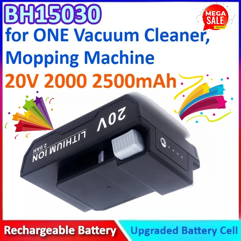 New 20V 2000/2500mAh 5S1P BH15030 Suitable Battery for ONE Vacuum Cleaner, Mopping Machine, Cleaning Floor Washer
New 20V 2000/2500mAh 5S1P BH15030 Suitable Battery for ONE Vacuum Cleaner, Mopping Machine, Cleaning Floor Washer