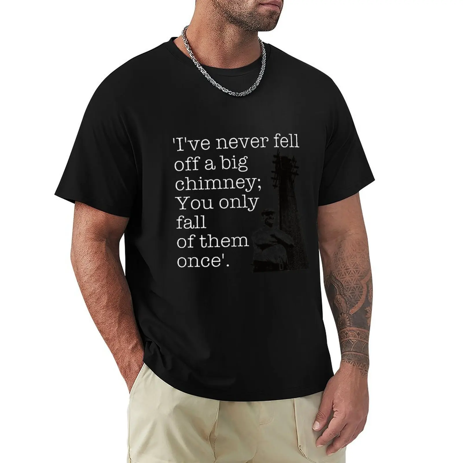 Fred Dibnah Falling Quote T-Shirt oversized t shirt Personalized t-shirt summer tops mens t shirt graphic
Fred Dibnah Falling Quote T-Shirt oversized t shirt Personalized t-shirt summer tops mens t shirt graphic