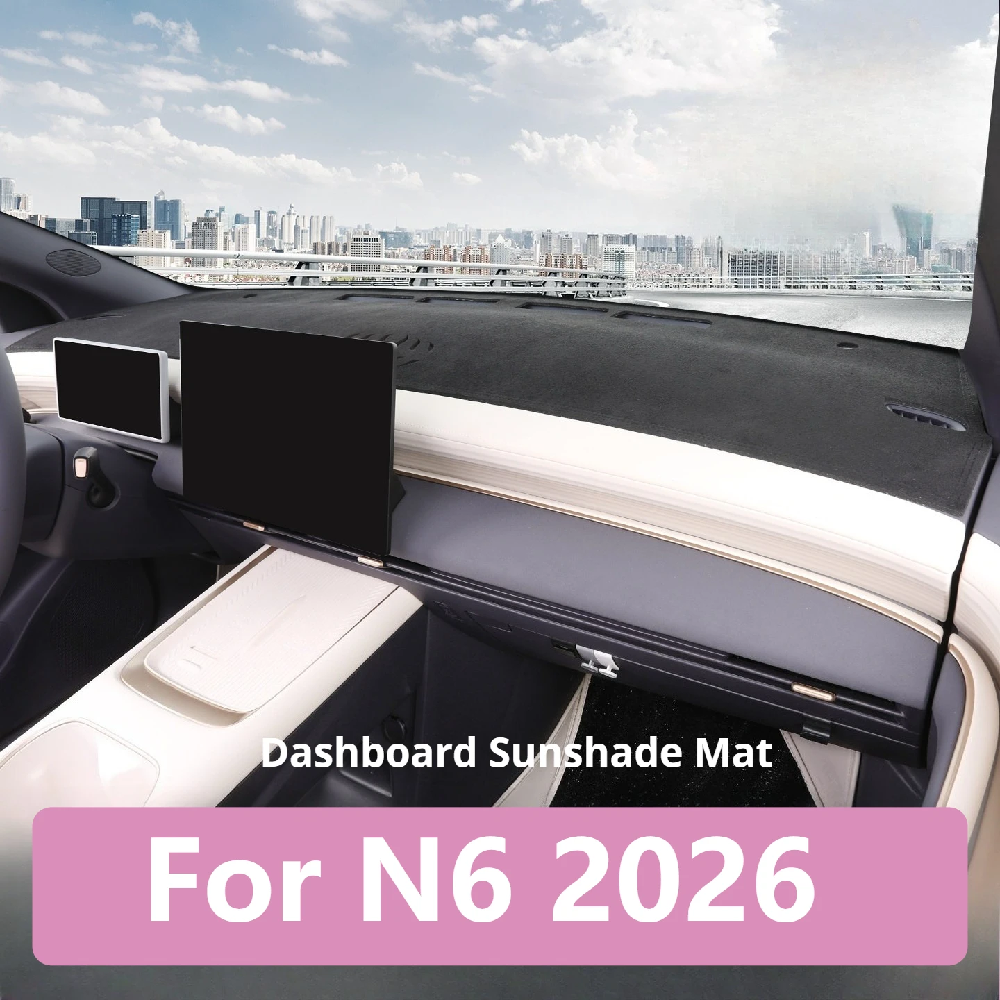 Dashboard Sun Shade Mat For N6 2026 Central Console Anti Sun Heat Insulation Dash Cover Interior Accessories
Dashboard Sun Shade Mat For N6 2026 Central Console Anti Sun Heat Insulation Dash Cover Interior Accessories