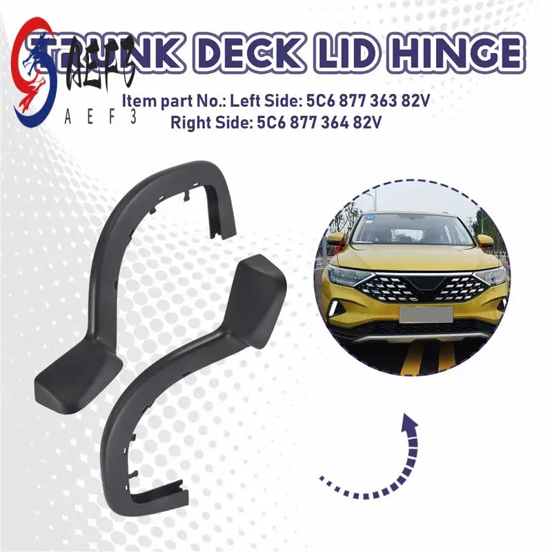 AEF3-Trunk Deck Lid Hinge For Jetta Syncro 2011-2014 Jetta 2012-2019 5C6877363 5C6877364 5C6 877 363 / 364
AEF3-Trunk Deck Lid Hinge For Jetta Syncro 2011-2014 Jetta 2012-2019 5C6877363 5C6877364 5C6 877 363 / 364